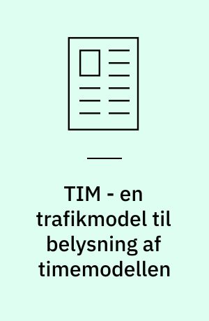 TIM - en trafikmodel til belysning af timemodellen