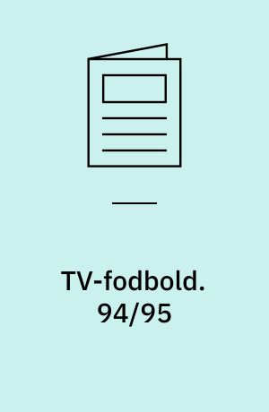 TV-fodbold : guide til vinterens sport i TV. 94/95