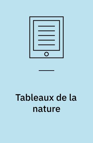 Tableaux de la nature : Ou, Considerations sur les déserts, sur la physionomie des végétaux, et sur les cataractes de l'Orénoque