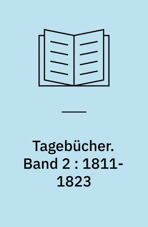 Tagebücher. Band 2 : 1811-1823