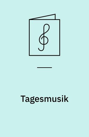 Tagesmusik : für den Morgen, den Mittag und den Abend : for 4 blokfløjter