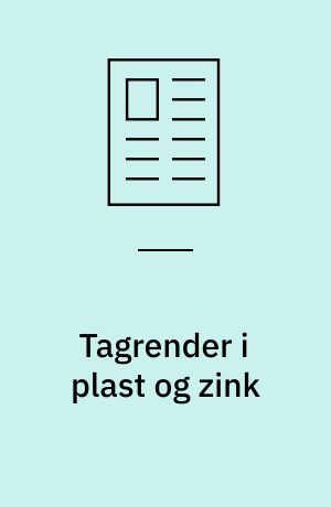 Tagrender i plast og zink