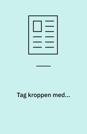Tag kroppen med...