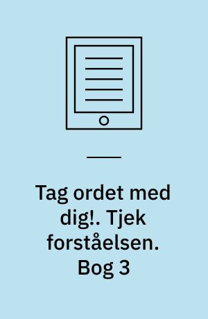 Tag ordet med dig!. Tjek forståelsen. Bog 3