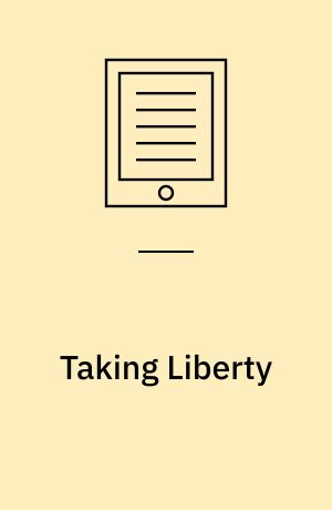 Taking Liberty : Indigenous Rights and Settler Self-Government in Colonial Australia, 1830-1890
