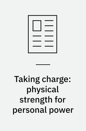 Taking charge: physical strength for personal power