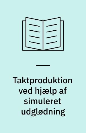 Taktproduktion ved hjælp af simuleret udglødning