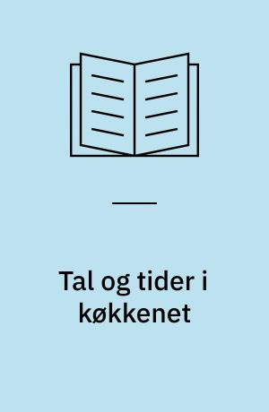 Tal og tider i køkkenet