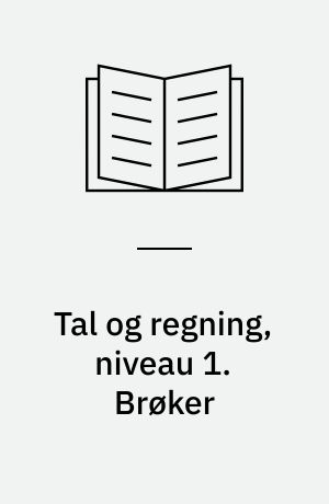 Tal og regning, niveau 1. Brøker