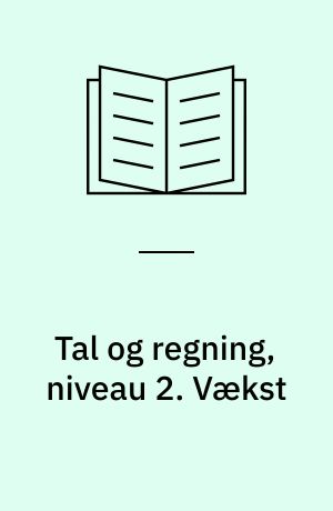 Tal og regning, niveau 2. Vækst