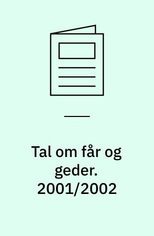 Tal om får og geder. 2001/2002