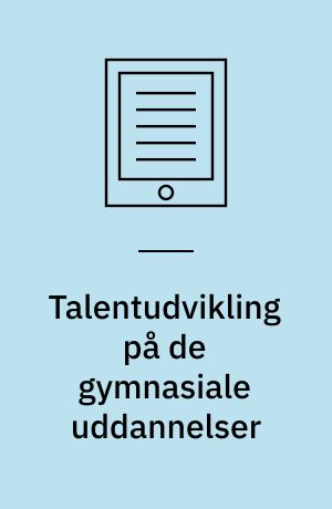 Talentudvikling På De Gymnasiale Uddannelser Af Bente Bjørnholt ...