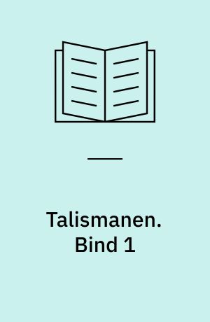 Talismanen. Bind 1