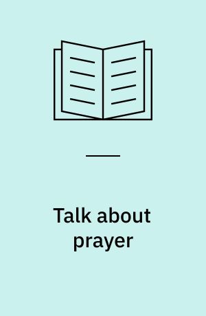 Talk about prayer : an ethnographic commentary