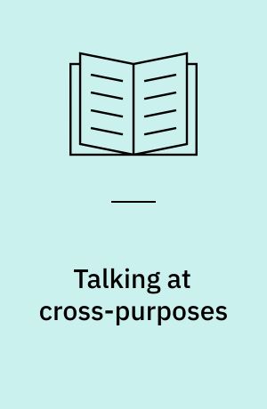 Talking at cross-purposes: The dynamics of miscommunication
