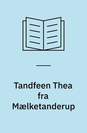 Tandfeen Thea fra Mælketanderup