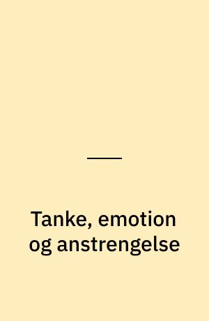 Tanke, emotion og anstrengelse