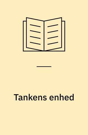 Tankens enhed : essays om filosofi, videnskabshistorie og teknilogi