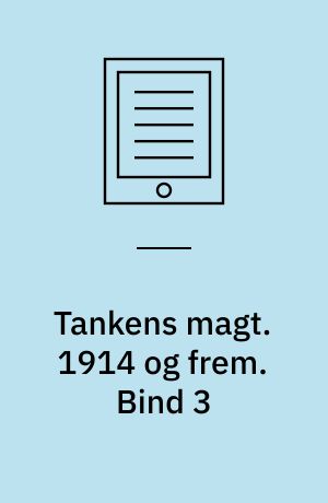 Tankens magt : vestens idehistorie. 1914 og frem. Bind 3
