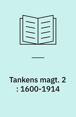 Tankens magt : vestens idehistorie. 2 : 1600-1914