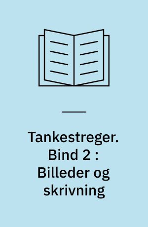 Tankestreger. Bind 2 : Billeder og skrivning