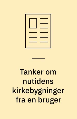 Tanker om nutidens kirkebygninger fra en bruger
