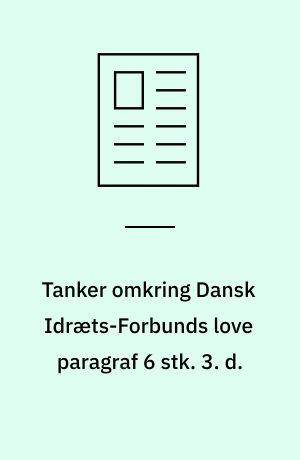 Tanker omkring Dansk Idræts-Forbunds love paragraf 6 stk. 3. d.