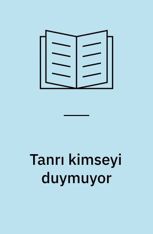 Tanrı kimseyi duymuyor