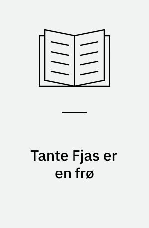 Tante Fjas er en frø