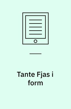 Tante Fjas i form