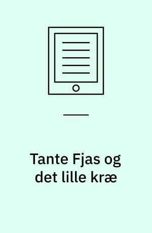 Tante Fjas og det lille kræ