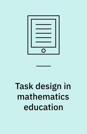 Task design in mathematics education : an ICMI study 22