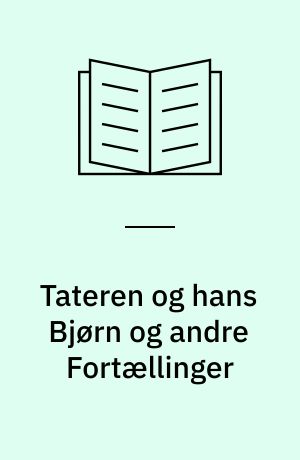 Tateren og hans Bjørn og andre Fortællinger