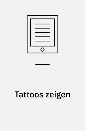 Tattoos zeigen : Darstellungsformen von Tätowierungen in der kuratorischen Theorie und Praxis