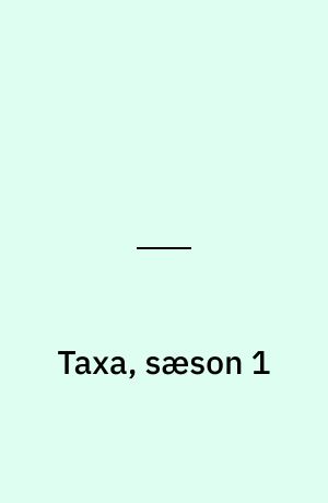 Taxa, sæson 1