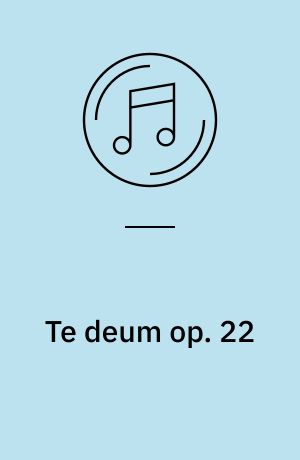 Te deum op. 22