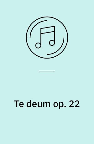Te deum op. 22