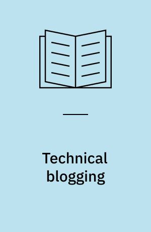 Technical blogging : amplify your influence