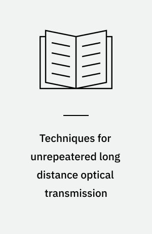 Techniques for unrepeatered long distance optical transmission