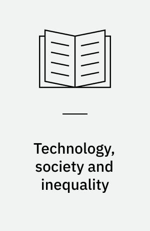 Technology, society and inequality : new horizons and contested futures