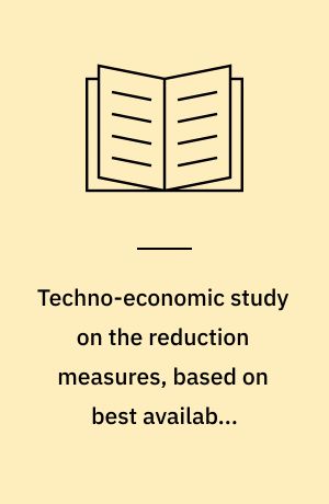 Techno-economic study on the reduction measures, based on best available technology, of water discharges and waste generation from refineries