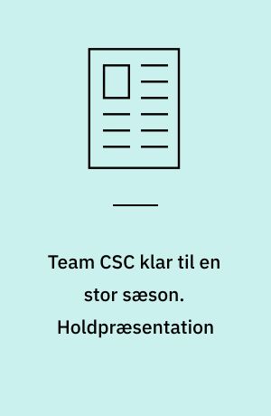 Team CSC klar til en stor sæson. Holdpræsentation
