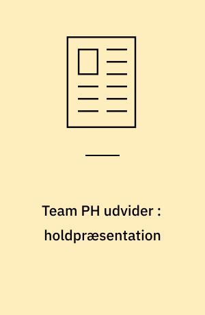 Team PH udvider : holdpræsentation