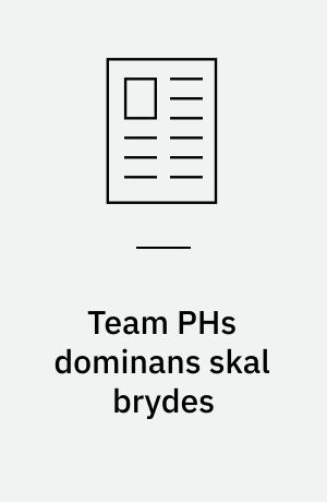 Team PHs dominans skal brydes