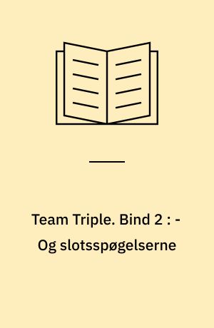 Team Triple. Bind 2 : - Og slotsspøgelserne