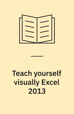 Teach yourself visually Excel 2013