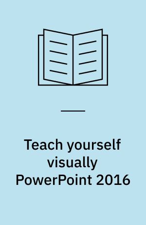 Teach yourself visually PowerPoint 2016