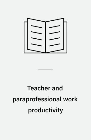 Teacher and paraprofessional work productivity : A public school cost effectiveness study