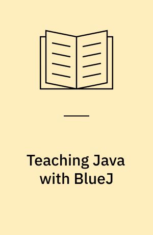 Teaching Java with BlueJ : a Sequence of Assignments