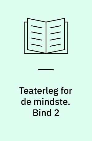 Teaterleg for de mindste. Bind 2